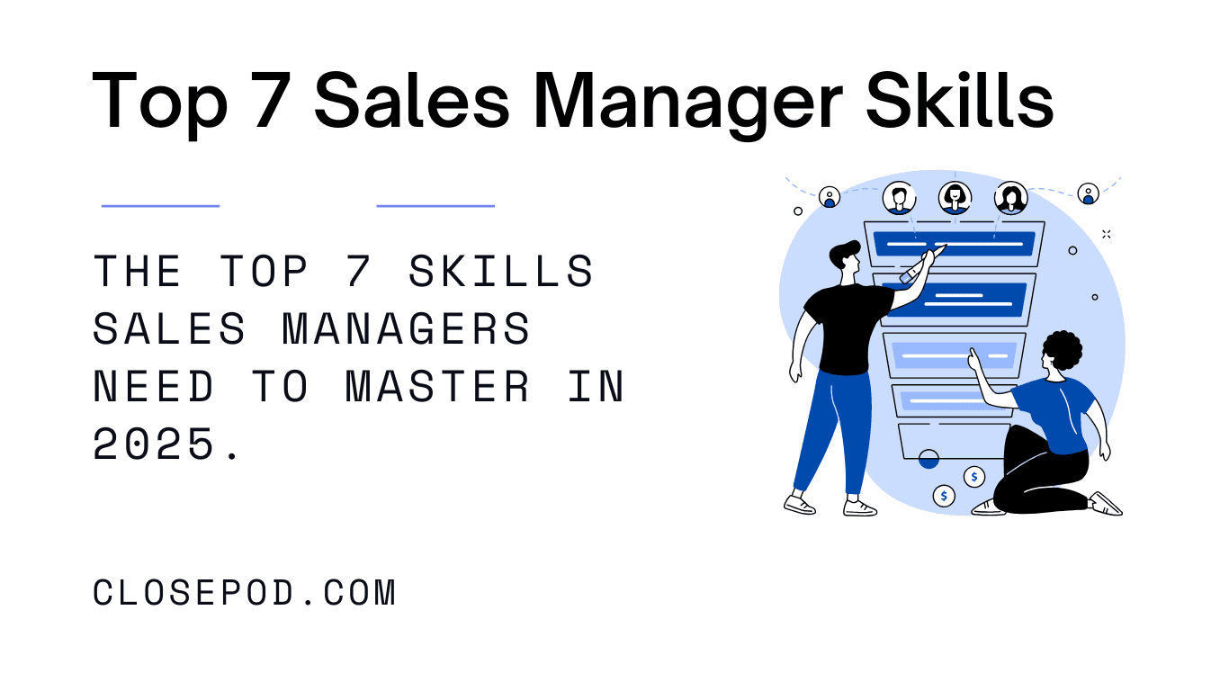 The Top 7 Essential Skills for Sales Managers in 2025